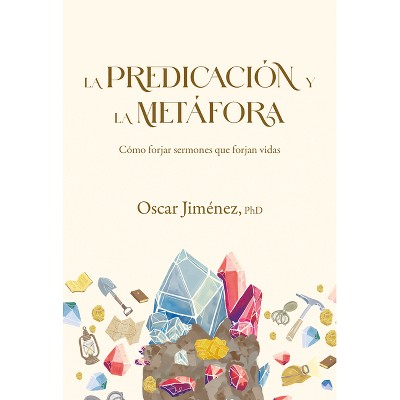La Predicación Y La Metáfora - by  Oscar Jiménez (Paperback)