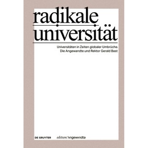 Radikale Universität - (Edition Angewandte) by  Universität Für Angewandte Kunst Wien (Paperback) - 1 of 1
