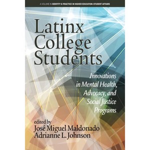 Latinx College Students - (Identity & Practice in Higher Education-Student Affairs) by  José Miguel Maldonado (Hardcover) - 1 of 1