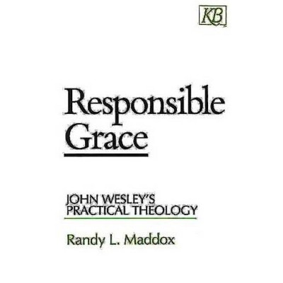 Responsible Grace - (Kingswood Series) by  Randy L Maddox (Paperback)