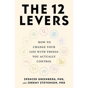 The 12 Levers - by  Spencer Greenberg & Jeremy Stevenson (Hardcover) - 1 of 1