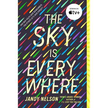 The Sky Is Everywhere - by  Jandy Nelson (Paperback)