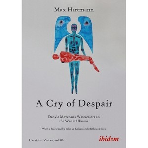 A Cry of Despair - (Ukrainian Voices) by  Max Hartmann & Julian Chaplinsky (Paperback) - 1 of 1