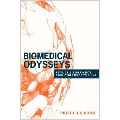 Biomedical Odysseys - (Princeton Studies in Culture and Technology) by  Priscilla Song (Paperback)