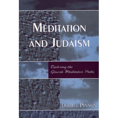 Meditation and Judaism - by  Dovber Pinson (Paperback)