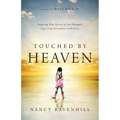 Touched by Heaven - by  Nancy Ravenhill (Paperback)