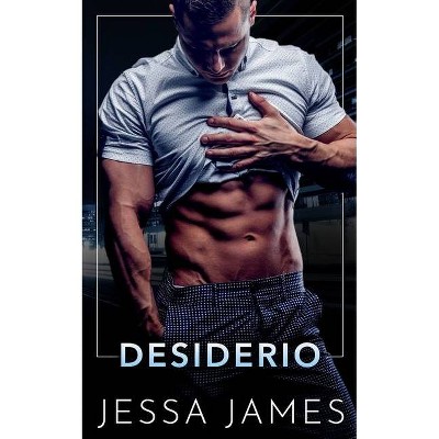 Desiderio - by  Jessa James (Paperback)