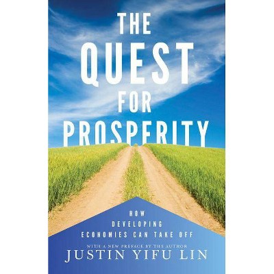 The Quest for Prosperity - by  Justin Yifu Lin (Paperback)