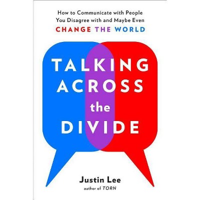 Talking Across the Divide - by  Justin Lee (Paperback)