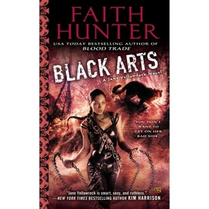 Black Arts - (Jane Yellowrock) by  Faith Hunter (Paperback) - 1 of 1