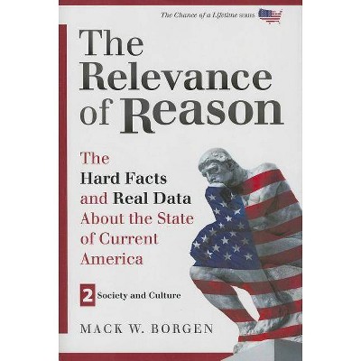 The Relevance of Reason - (Chance of a Lifetime (Brody & Schmitt)) by  Mack W Borgen (Hardcover)