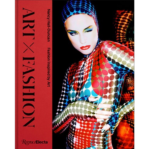 Art X Fashion - By Nancy Hall-duncan (hardcover) : Target