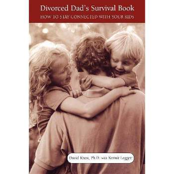 Divorced Dad's Survival Book - by  David Knox & Kermit Leggett (Paperback)