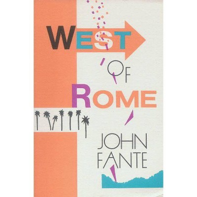 West of Rome - by  John Fante (Paperback)