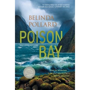 Poison Bay - (Wild Crimes Mysteries) 2nd Edition by  Belinda Pollard (Paperback) - 1 of 1