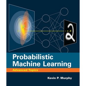 Probabilistic Machine Learning - (Adaptive Computation and Machine Learning) by  Kevin P Murphy (Hardcover) - 1 of 1