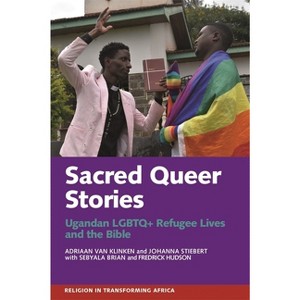 Sacred Queer Stories - (Religion in Transforming Africa) by  Adriaan Van Klinken & Johanna Stiebert & Brian Sebyala & Fredrick Hudson (Paperback) - 1 of 1
