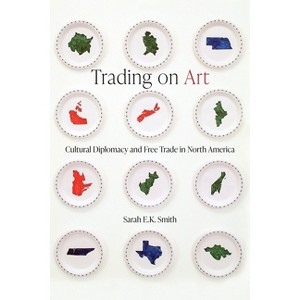 Trading on Art - by  Sarah E K Smith (Paperback) - 1 of 1
