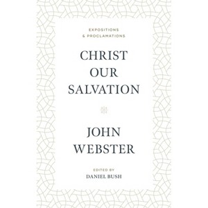 Christ Our Salvation - by  John Webster (Hardcover) - 1 of 1