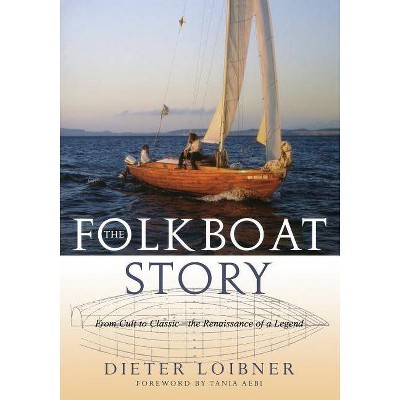 Folkboat Story - by  Dieter Loibner (Paperback)