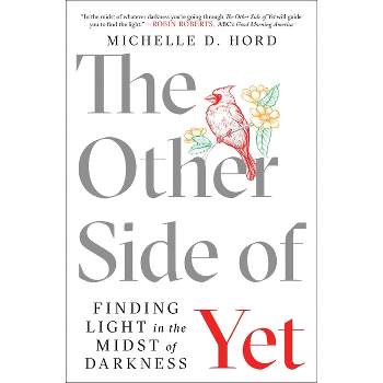 The Other Side of Yet - by  Michelle D Hord (Paperback)