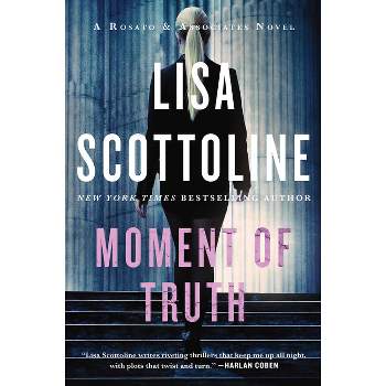 Moment of Truth - (Rosato & Associates) by  Lisa Scottoline (Paperback)