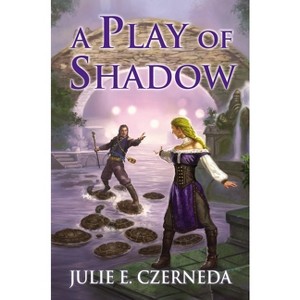 A Play of Shadow - (Night's Edge) by  Julie E Czerneda (Paperback) - 1 of 1