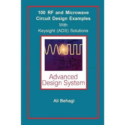 100 Rf And Microwave Circuit Design - By Ali A Behagi (hardcover) : Target