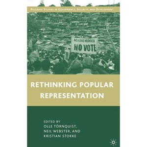 Rethinking Popular Representation - (Governance, Security and Development) by  O Törnquist & N Webster & K Stokke (Hardcover) - 1 of 1