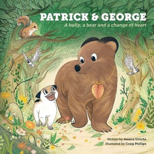 Patrick and George - A bully, a bear and a change of heart (Book 2) - by  Jessica Urlichs (Paperback) - 1 of 1