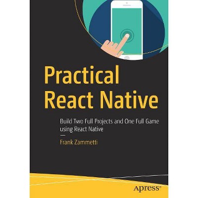 Practical React Native - by  Frank Zammetti (Paperback)