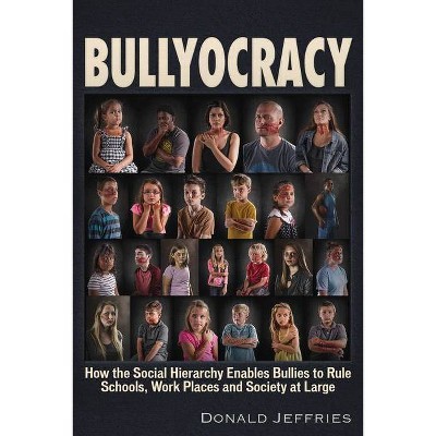 Bullyocracy - by  Donald Jeffries (Paperback)