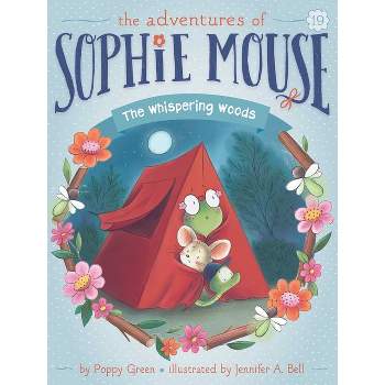 The Whispering Woods - (Adventures of Sophie Mouse) by  Poppy Green (Paperback)