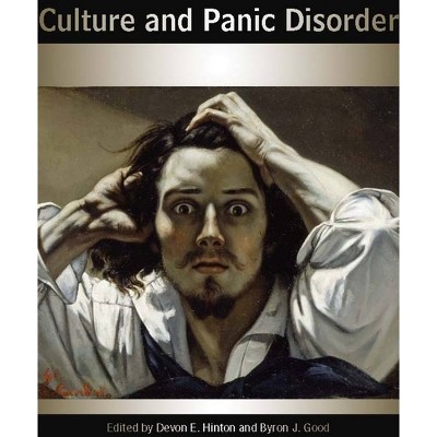 Culture and Panic Disorder - by  Devon E Hinton & Byron J Good (Paperback)