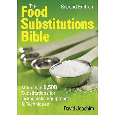 The Food Substitutions Bible - (...Bible (Robert Rose)) 2nd Edition by  David Joachim (Paperback)