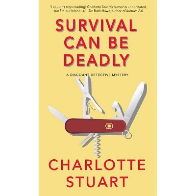 Survival Can Be Deadly - (A Discount Detective Mystery) by  Charlotte Stuart (Paperback)