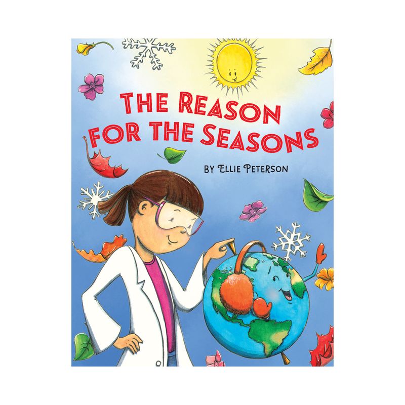 The Reason for the Seasons - (A Joulia Copernicus Book) by  Ellie Peterson (Hardcover), 1 of 2