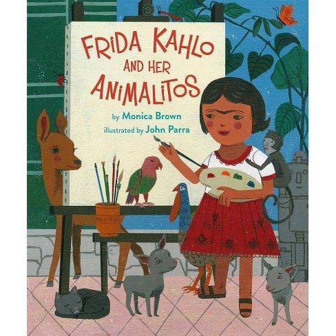 Frida Kahlo And Her Animalitos - By Monica Brown (Paperback) : Target