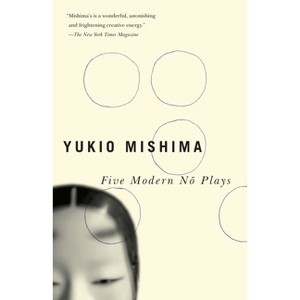 Five Modern No Plays - (Vintage International) by  Yukio Mishima (Paperback) - 1 of 1