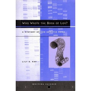 Who Wrote the Book of Life? - (Writing Science) by  Lily E Kay (Paperback) - 1 of 1