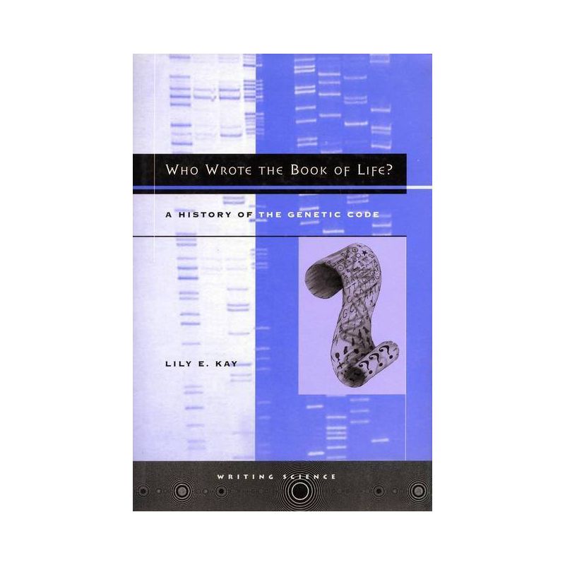 Who Wrote the Book of Life? - (Writing Science) by  Lily E Kay (Paperback), 1 of 2