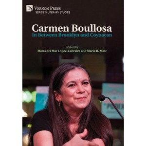 Carmen Boullosa - (Literary Studies) by  María del Mar López-Cabrales & María R Matz (Hardcover) - 1 of 1