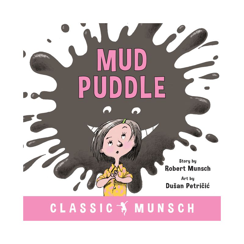 Mud Puddle - (Classic Munsch) by Robert Munsch, 1 of 2