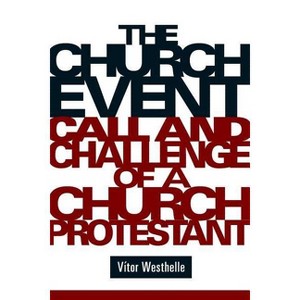 The Church Event - by  Vitor Westhelle (Paperback) - 1 of 1