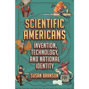 Scientific Americans - by  Susan Branson (Hardcover) - 1 of 1