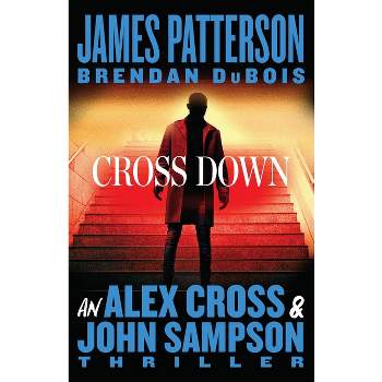 Cross Down - (Alex Cross Novels) by  James Patterson & Brendan DuBois (Hardcover)