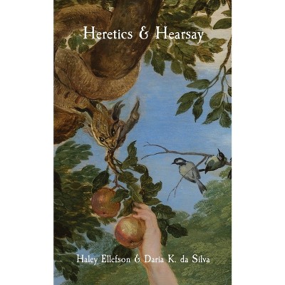 Heretics & Hearsay - (Project Darley) by  Haley Ellefson & Daria K Da Silva (Paperback)