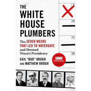 The White House Plumbers - by  Egil Bud Krogh & Matthew Krogh (Paperback) - 1 of 1