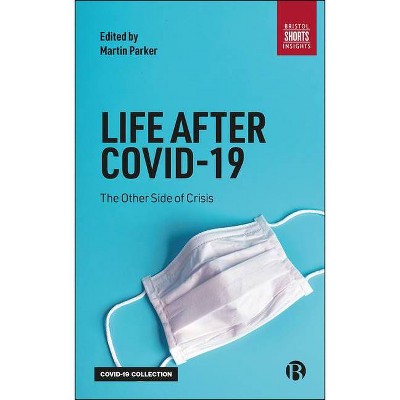 Life After Covid-19 - by  Martin Parker (Paperback)