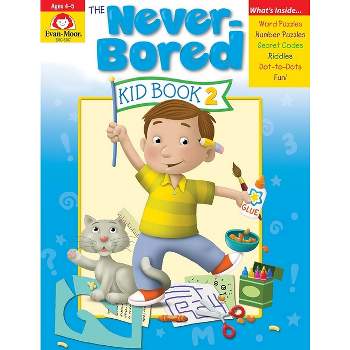 The Never-Bored Kid Book 2, Age 4 - 5 Workbook - by  Evan-Moor Educational Publishers (Paperback)